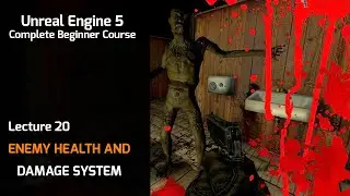 Lecture 20 - Unreal Engine 5 Ultimate Blueprint  - Enemy Health and Death