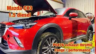 Mazda CX3. P0476 exhaust throttle range/performance