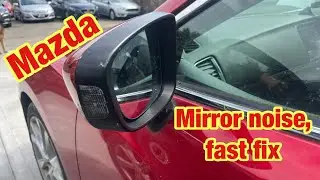 Mazda mirror constant noise (fast fix) 😬