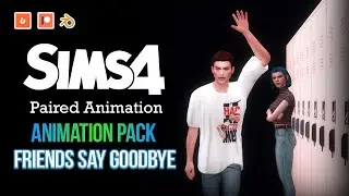 Animation pack FRIENDS SAY GOODBYE - Machinima Sims 4