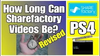 How Long Can Sharefactory Videos Be? (Revised Edition)