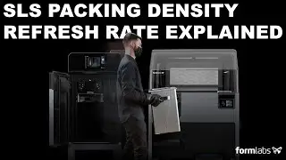 SLS Packing Density and Refresh Rate Explained - Formlabs Fuse Material Management