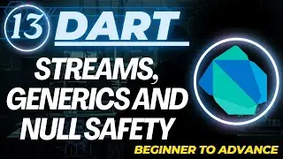 Dart Full Course Part 13 – Streams, Generics & Null Safety. Flutter Development.