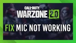 Fix Mic not working | Warzone 2/DMZ | Multiple Solutions | Full Guide