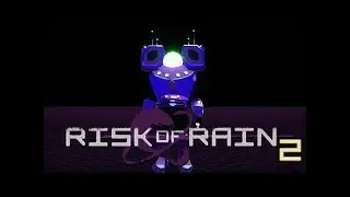 Risk of Rain 2 Инженер пока ЛУЧШИЙ ПЕРСОНАЖ!