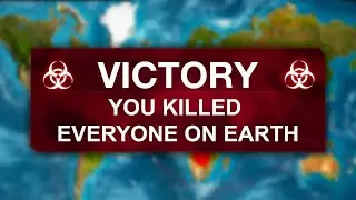 I DESTROYED THE WORLD | Plague Inc.