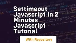 Settimeout javascript in 2 minutes javascript tutorial