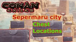 Updated Conan Exiles Sepermaru chest locations Find 26 loot chests