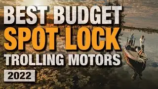 Top Budget Spot Lock Trolling Motors // BEST BANG FOR BUCK!!