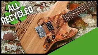 Making A Guitar From Scrap Wood And Recycled Parts