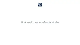 How to edit header in Mobile studio.