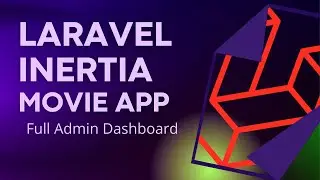 Laravel Inertia Movie App Full Admin Dashboard | Laravel Full Tutorial