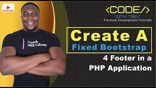 How To Create A Fixed Bootstrap 4 Footer in a PHP Application  | Trevoir Williams