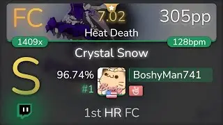 [Live] BoshyMan741 | Halozy - Crystal Snow [Heat Death] +HR 96.74% {#1 305pp FC} - osu!