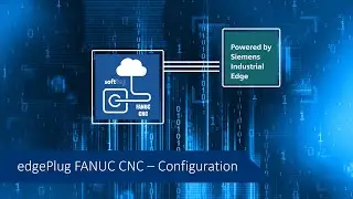 How to configure edgePlug FANUC CNC into your SIEMENS Industrial Edge Devices