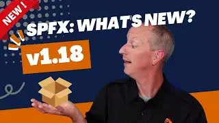 Unboxing the SharePoint Framework (SPFx) v1.18 Release: What You Need to Know