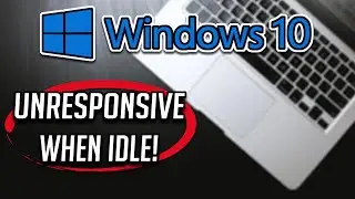 Windows 10 Computer Freezes and Becomes Unresponsive When Idle FIX [Tutorial]