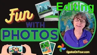 Editing With Google Photos - Fun With Photos 35