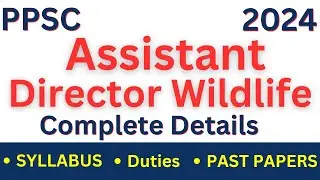 PPSC Assistant Director Wildlife Syllabus 2024 | AD Wildlife Preparation, Past Papers & Syllabus