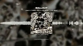 [FREE] UNKI X THRILL PILL X OG BUDA - «BALLOUT» | TYPE BEAT