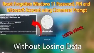 How To Reset Forgotten Windows 11 Password, PIN and Microsoft Account using Command Prompt |