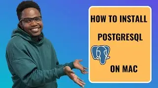 HOW TO INSTALL POSTGRESQL ON MAC - 2024