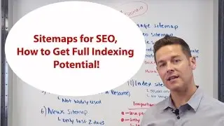 Sitemaps for SEO, How to Get Full Indexing Potential! John Lincoln, Ignite Visibility