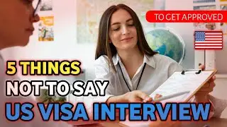 5 Things Not to say At US Visa Interview 🇺🇸 Must watch.