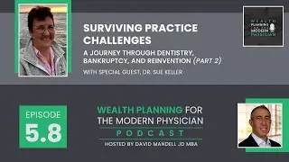 5.8 | Surviving Practice Challenges with Dr. Sue Keller (Part 2)