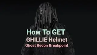 How To Get The GHILLIE HELMET 2024| Ghost Recon Breakpoint