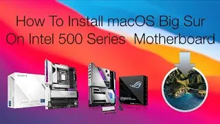 How to install macOS Big Sur on Intel 500 Series Motherboard | Hackintosh | Step By Step Guide