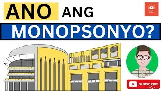 ANO ANG MONOPSONYO? | MONOPSONYO | ARALING PANLIPUNAN GRADE 9 | EKONOMIKS