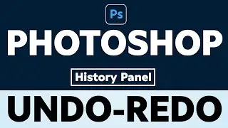 Undo-Redo in Photoshop | How to Undo in Photoshop Multiple Times