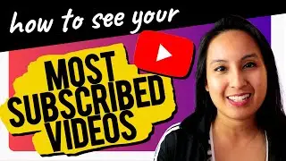 How to See Which Videos Get the Most Youtube Subscribers 🤓🤓