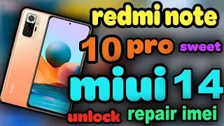 repair imei redmi note 10 pro sweet miui 14 unlocked boot loader