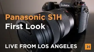 Panasonic LUMIX S1H and NEW LUMIX S PRO 24-70mm F2.8, First Look