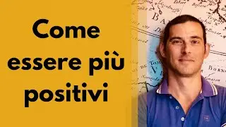 Come essere più positivi e affrontare le difficoltà