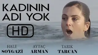 Kadının Adı Yok Türk Filmi | FULL | Aytaç Arman | Hale Soygazi | Tarık Tarcan