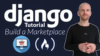 Learn Django by Building an Online Marketplace – Python Tutorial for Beginners