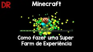 Minecraft - TUDO SOBRE A SUPER FARM DE XP!💹🆙