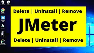 How to Uninstall Delete Remove Apache JMeter on windows 10 | Uninstall JMeter | Delete JMeter