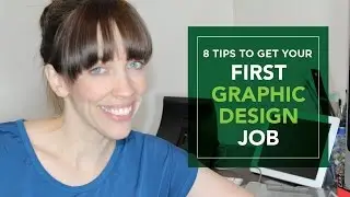 How to get your first Graphic Design Job - 8 Tips - Graphic Design How to