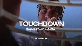 Kidd Keo Feat. Aleman - TOUCHDOWN -  (Lyric Video) | CantoYo