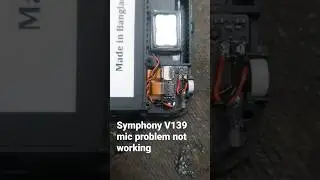 Symphony V139 mic problem not working