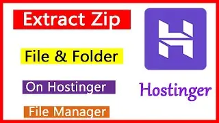 How to Extract Zip Folder ( Code & File) On Hostinger.com 2020 !! Extract zip file on Hostinger