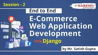 Session-2 | Building E-Commerce Application using Django | Satish Gupta | Naresh IT