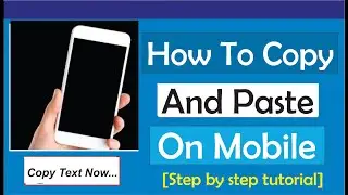 How To Copy And Paste On Mobile (Full Tutorial)