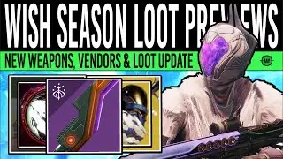 Destiny 2: WISH SEASON LOOT PREVIEW! Reward CHANGES, New Weapons, Vendor Updates, Loot QoL