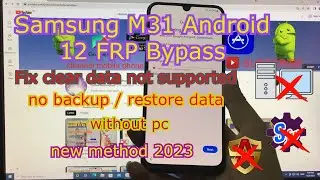 Samsung M31 FRP Bypass Android 12 | Fix clear data not supported | remove google account |new method