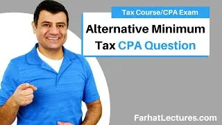 Alternative Minimum Tax | CPA Exam REG Questions | Income Tax Course ATM Simplified & Explained